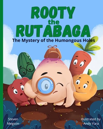 Stock image for Rooty the Rutabaga: The Mystery of the Humongous Holes for sale by GF Books, Inc.