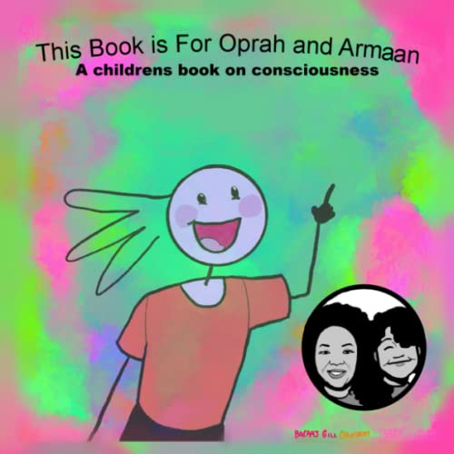 Stock image for This Book Is For Oprah and Armaan: A Children's Book On Consciousness. for sale by Books Unplugged