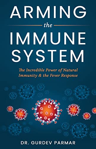 Beispielbild fr Arming the Immune System: The Incredible Power of Natural Immunity & the Fever Response zum Verkauf von GreatBookPrices