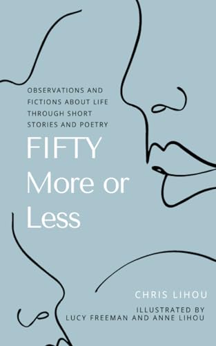 Stock image for Fifty More or Less: Observations and fictions about life via short stories and poetry for sale by Book Deals