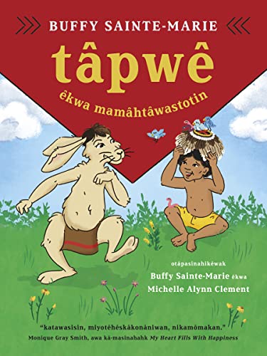 Stock image for Tâpwê êkwa Mamâhtâwastotin (Tâpwê and the Magic Hat, Cree Edition) for sale by Better World Books: West