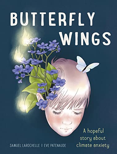 Stock image for Butterfly Wings : A Hopeful Story About Climate Anxiety for sale by GreatBookPrices