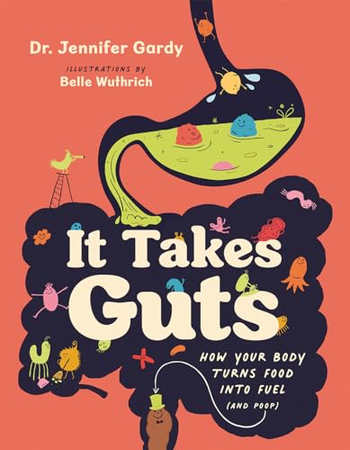 9781778401640: It Takes Guts: How Your Body Turns Food Into Fuel (and Poop)