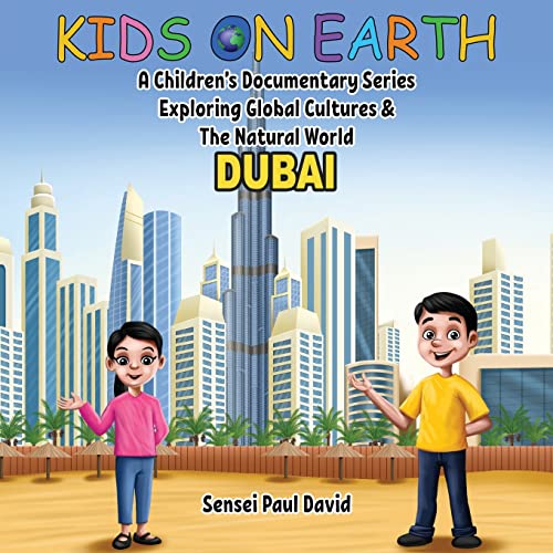 

Kids On Earth: A Children's Documentary Series Exploring Global Cultures & The Natural World: DUBAI (Paperback or Softback)