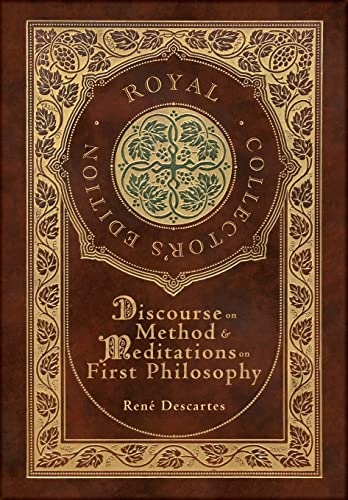 9781778783074: Discourse on Method and Meditations on First Philosophy (Royal Collector's Edition) (Case Laminate Hardcover with Jacket)