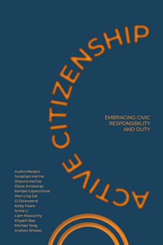 Imagen de archivo de Active Citizenship: Embracing Civic Responsibility and Duty a la venta por California Books