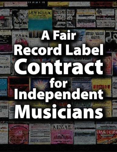 Stock image for A Fair Record Label Contract for Independent Musicians for sale by California Books