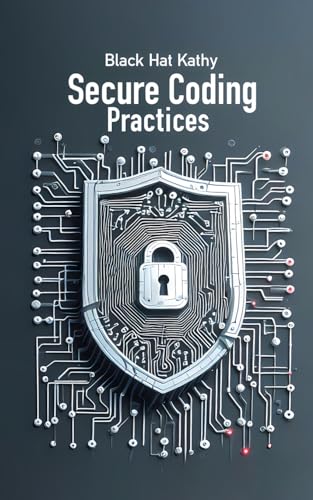 9781778902895: Secure Coding Practices: Fortifying Applications Against Cyber Threats