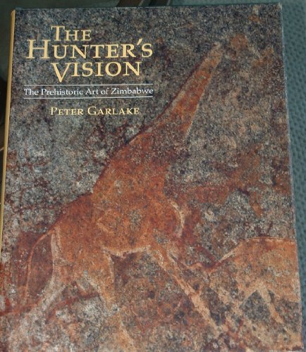Stock image for The Hunter's Vision : The Prehistoric Art of Zimbabwe for sale by Books From California