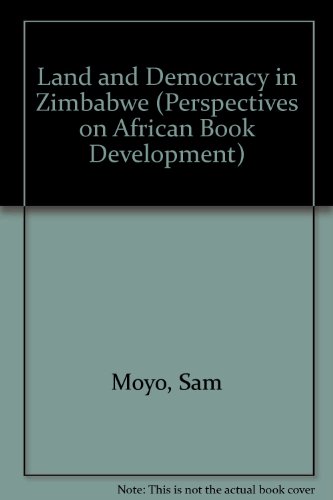 Land and Democracy in Zimbabwe (Perspectives on African Book Development) (9781779050809) by Moyo, Sam