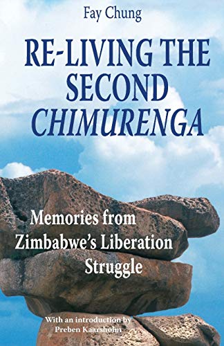 Stock image for Re-Living the Second Chimurenga. Memories from Zimbabwe's Liberation Struggle for sale by Chiron Media