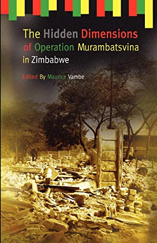 9781779220714: The Hidden Dimensions of Operation Murambatsvina