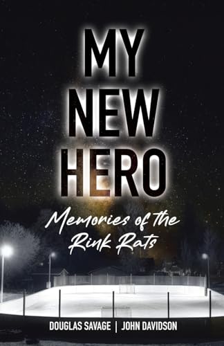 Beispielbild fr My New Hero: Memories of the Rink Rats zum Verkauf von GF Books, Inc.