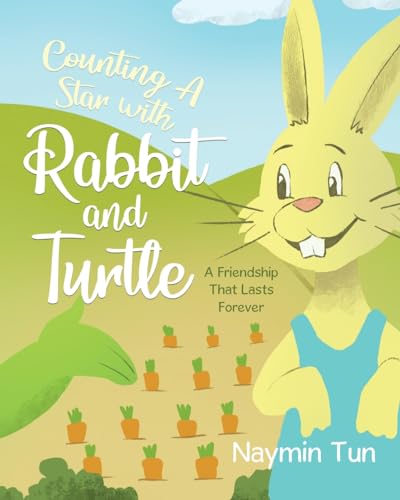 Imagen de archivo de Counting A Star with Rabbit and Turtle: A Friendship That Lasts Forever a la venta por GreatBookPrices