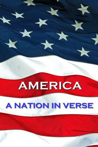 Imagen de archivo de America, A Nation In Verse a la venta por Revaluation Books