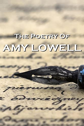 Beispielbild fr The Poetry Of Amy Lowell" zum Verkauf von GF Books, Inc.