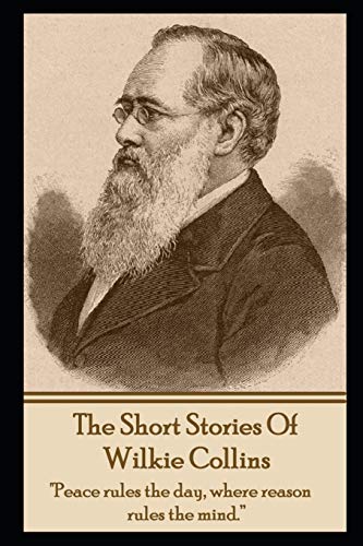 The Short Stories Of Wilkie Collins (9781780005904) by Collins, Wilkie