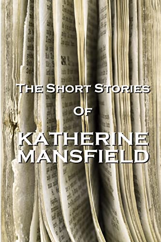 9781780005928: The Short Stories Of Katherine Mansfield