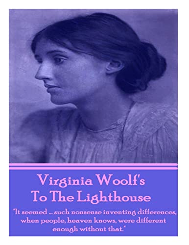 Imagen de archivo de Virginia Woolf's To The Lighthouse: "It seemed.such nonsense inventing differences, when people, heaven knows, were different enough without that." a la venta por Wonder Book