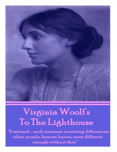 Stock image for Virginia Woolf's To The Lighthouse: "It seemed.such nonsense inventing differences, when people, heaven knows, were different enough without that." for sale by Wonder Book