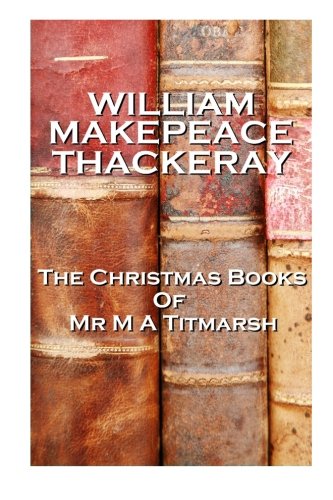 9781780007557: The Christmas Books Of Mr M A Titmarsh