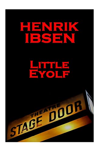 9781780007922: Henrik Ibsen - Little Eyolf: A Classic Play From The Father Of Theatre