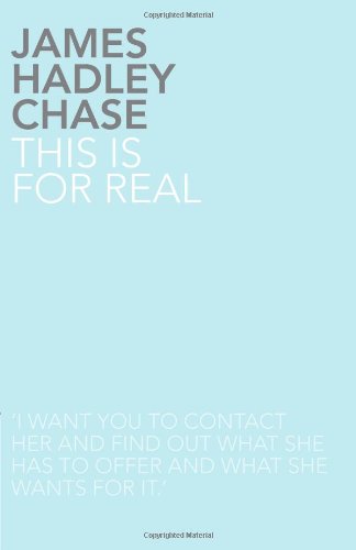 This Is for Real (9781780020358) by Hadley Chase, James