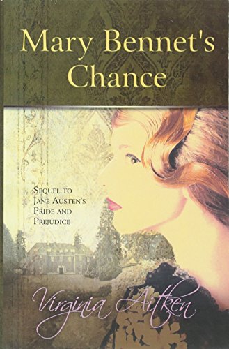 Stock image for Mary Bennet's Chance: The Sequel to Jane Austen's Pride and Prejudice for sale by Goldstone Books