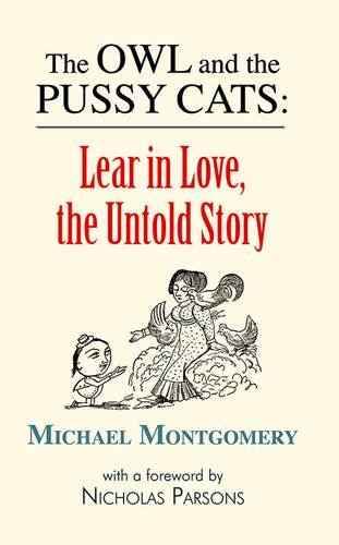 Beispielbild fr The Owl and the Pussy Cats: Lear in Love: The Untold Story zum Verkauf von MusicMagpie