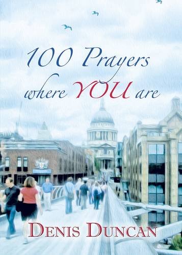 100 Prayers Where You Are (9781780034980) by Duncan, Denis