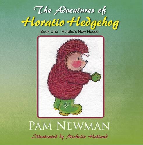 9781780035994: The Adventures of Horatio Hedgehog: Book One - Horatio's New House