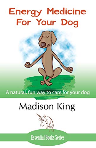Beispielbild fr Energy Medicine for Your Dog: A natural, fun way to care for your dog zum Verkauf von WorldofBooks