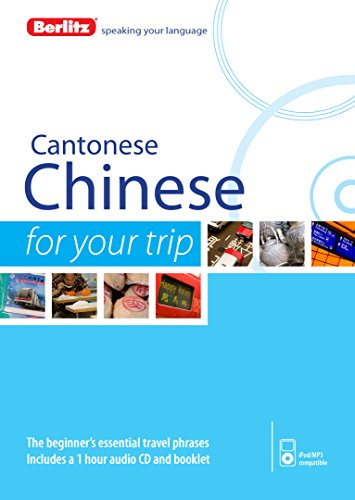 Stock image for Berlitz Language: Cantonese Chinese For Your Trip (Berlitz For Your Trip) for sale by Books From California