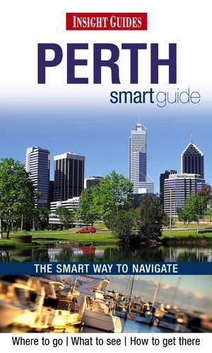 Beispielbild fr Insight Guides: Perth Smart Guide (Insight Smart Guide) zum Verkauf von WorldofBooks