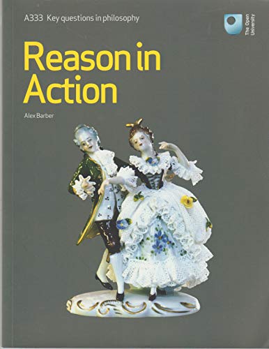 Beispielbild fr Reason in Action - A333 Key questions in philosophy zum Verkauf von AwesomeBooks