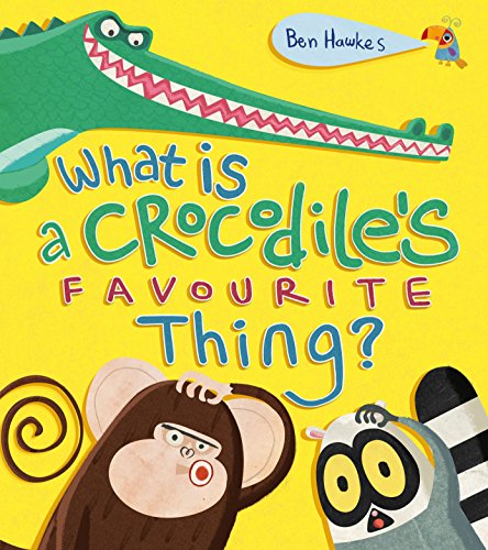 Beispielbild fr What is a Crocodile's Favourite Thing? zum Verkauf von WorldofBooks
