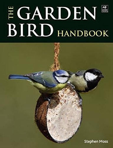 Stock image for The Garden Bird Handbook: How to Attract, Identify and Watch the Birds in Your Garden for sale by WorldofBooks