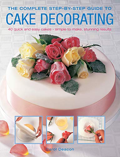 Beispielbild fr Cake Decorating: The Complete Step-By-Step Guide zum Verkauf von WorldofBooks