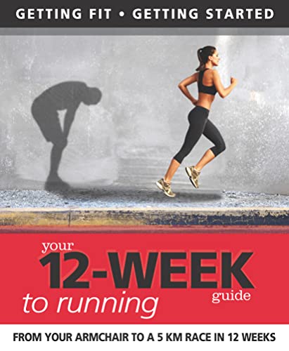 Imagen de archivo de Your 12-Week Guide to Running: From Your Armchair to a 5 KM Race in 12 Weeks (IMM Lifestyle Books) Getting Fit, Getting Started a la venta por PlumCircle
