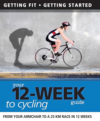 Beispielbild fr Your 12 Week Guide to Cycling: From Your Armchair to a 25 Km Race in 12 Weeks zum Verkauf von AwesomeBooks