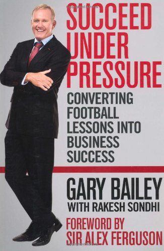 Succeed Under Pressure (9781780092607) by Gary Bailey