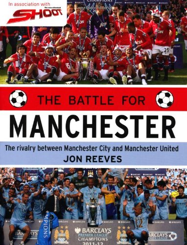 Imagen de archivo de The Battle for Manchester: The Rivalry Between Manchester City and Manchester United a la venta por MusicMagpie