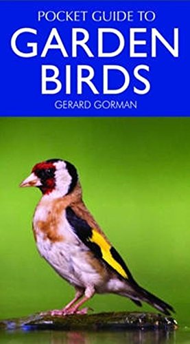 Pocket Guide to Garden Birds (Pocket Guides) (9781780094519) by Blake, Nigel; Gorman, Gerard