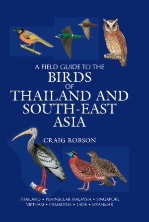 Beispielbild fr FIELD GUIDE TO THE BIRDS OF THAILAND AND SOUTHEAST ASIA zum Verkauf von AwesomeBooks