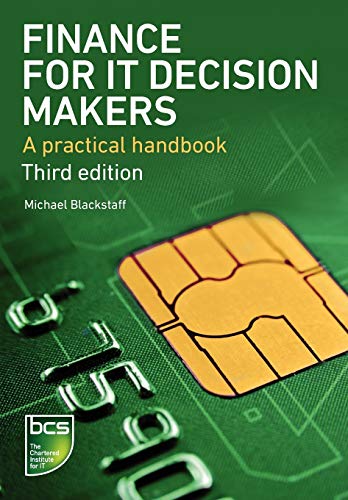 Beispielbild fr Finance for IT Decision Makers: A practical handbook zum Verkauf von WorldofBooks