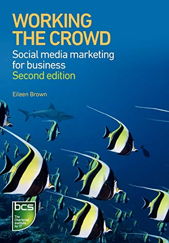 Imagen de archivo de Working the Crowd: Social Media Marketing for Business a la venta por Brit Books