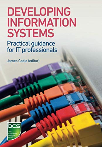 Beispielbild fr Developing Information Systems: Practical guidance for IT professionals zum Verkauf von BooksRun