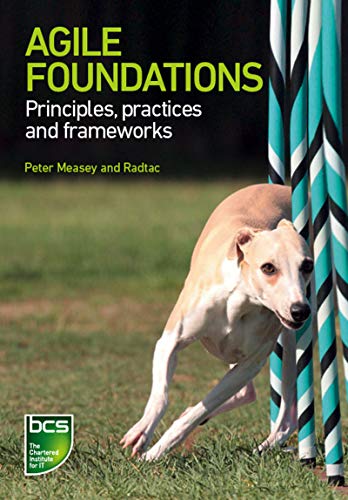 9781780172545: Agile Foundations: Principles, practices and frameworks