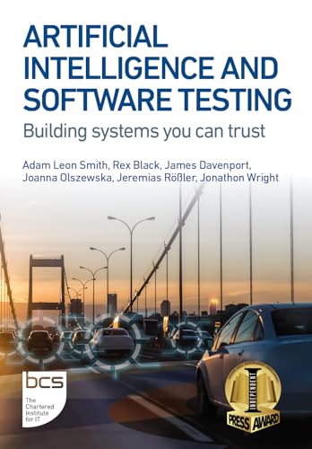 Stock image for Artificial Intelligence and Software Testing: Building systems you can trust for sale by GF Books, Inc.