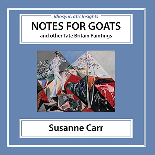 Stock image for Notes for Goats: and Other Tate Britain Paintings for sale by MusicMagpie